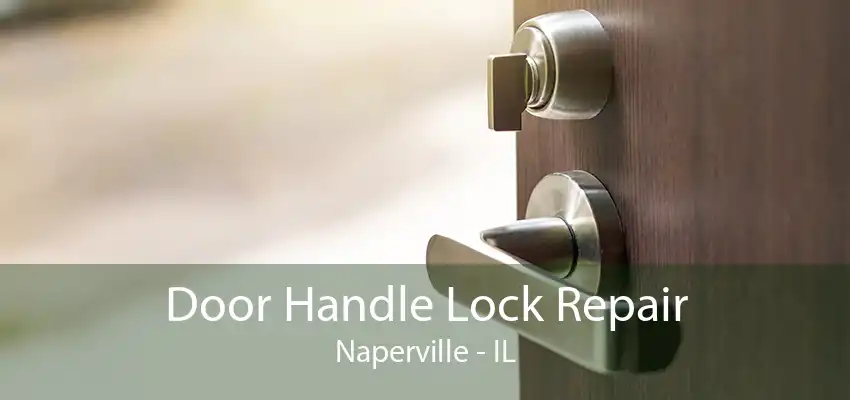 Door Handle Lock Repair Naperville - IL