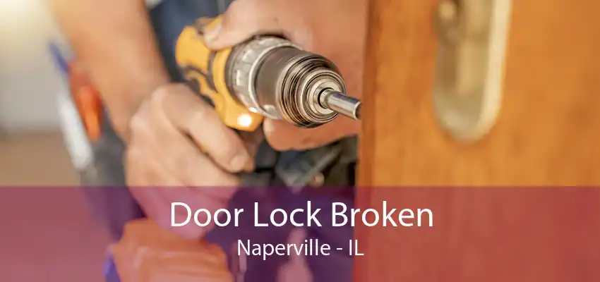 Door Lock Broken Naperville - IL