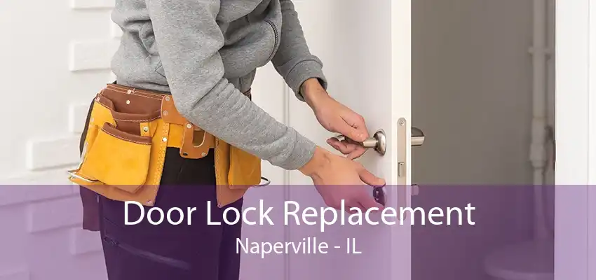 Door Lock Replacement Naperville - IL