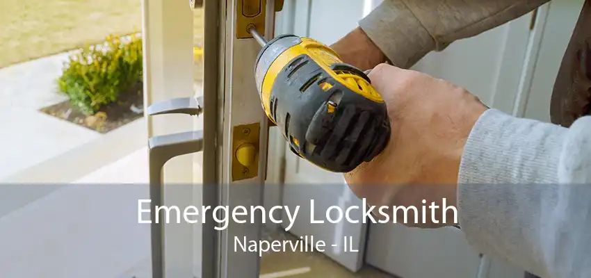 Emergency Locksmith Naperville - IL