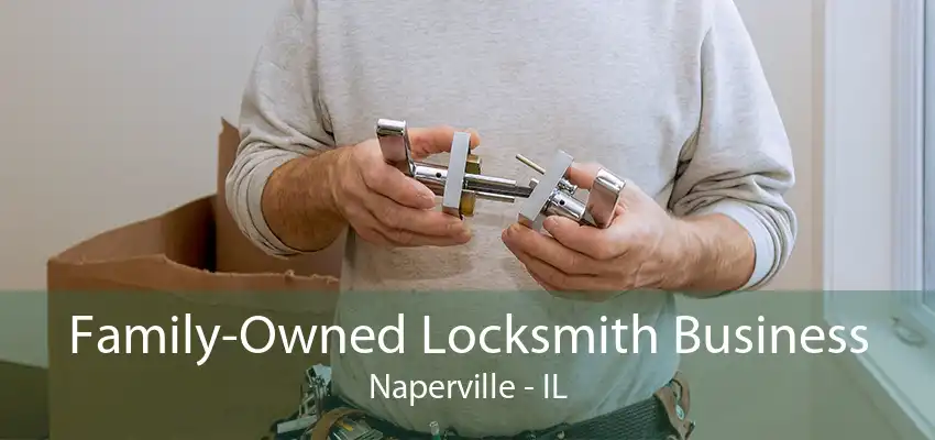 Family-Owned Locksmith Business Naperville - IL