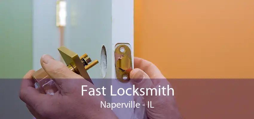 Fast Locksmith Naperville - IL