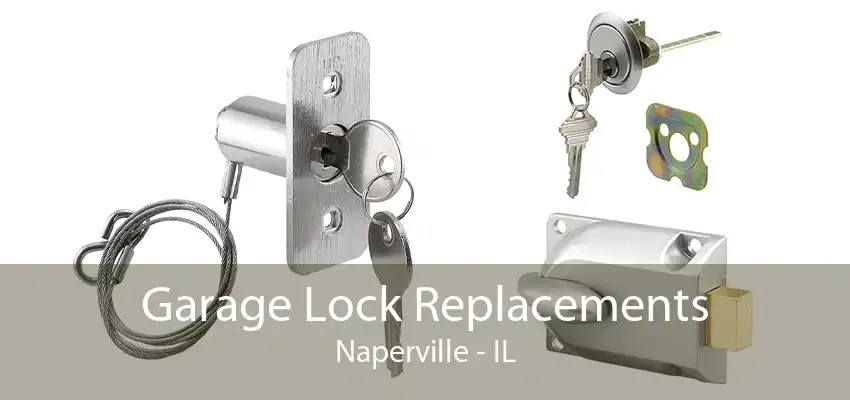 Garage Lock Replacements Naperville - IL