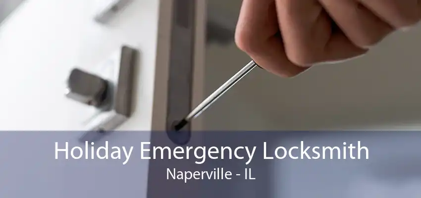 Holiday Emergency Locksmith Naperville - IL