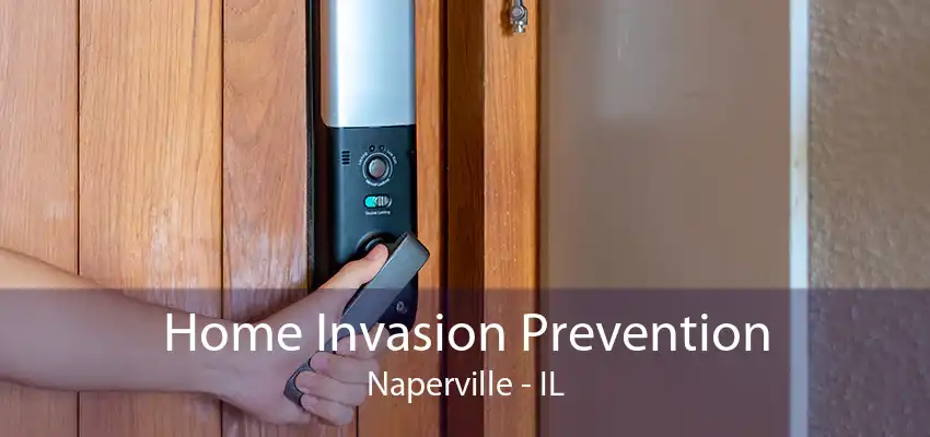 Home Invasion Prevention Naperville - IL