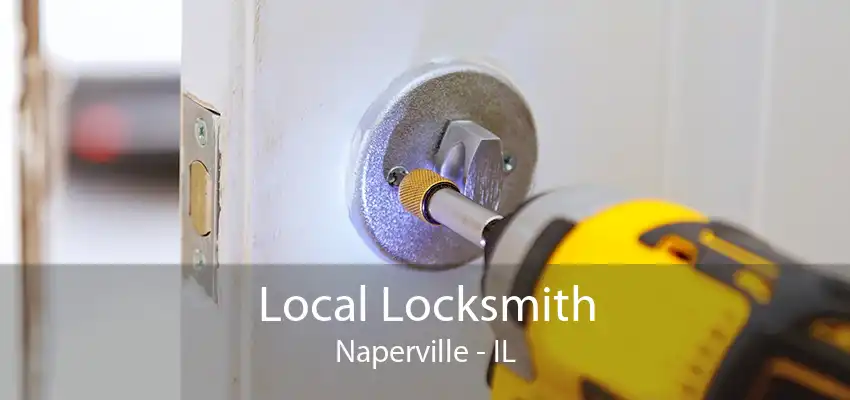 Local Locksmith Naperville - IL