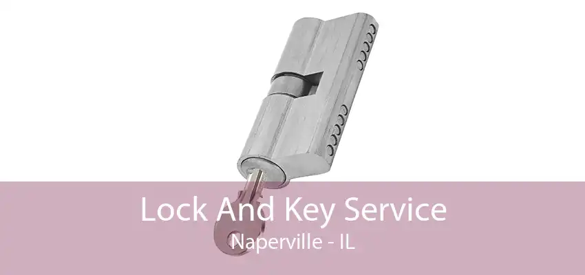 Lock And Key Service Naperville - IL