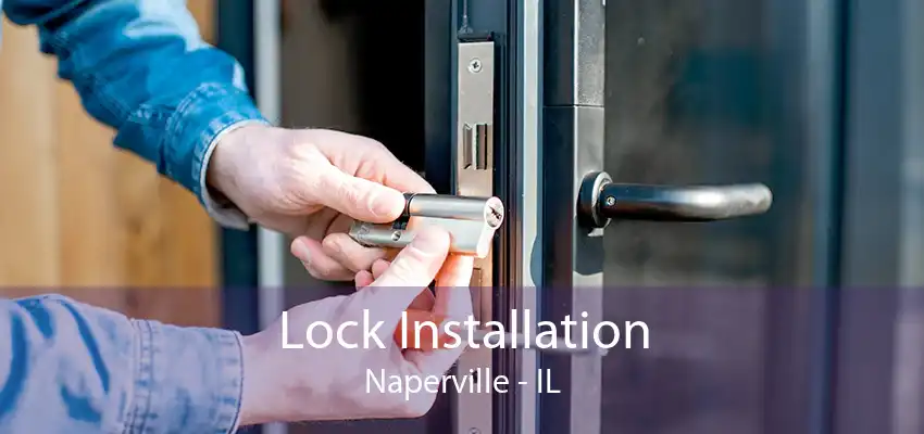 Lock Installation Naperville - IL