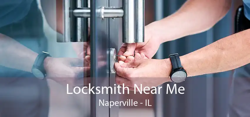 Locksmith Near Me Naperville - IL