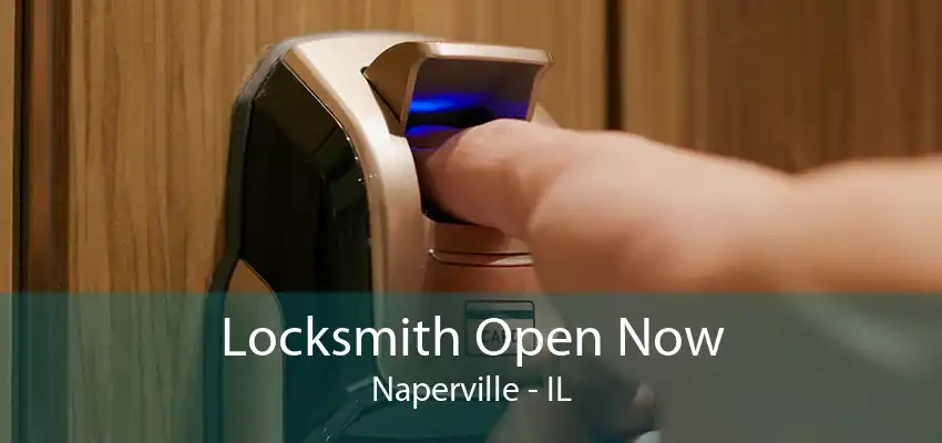 Locksmith Open Now Naperville - IL