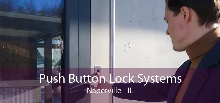 Push Button Lock Systems Naperville - IL