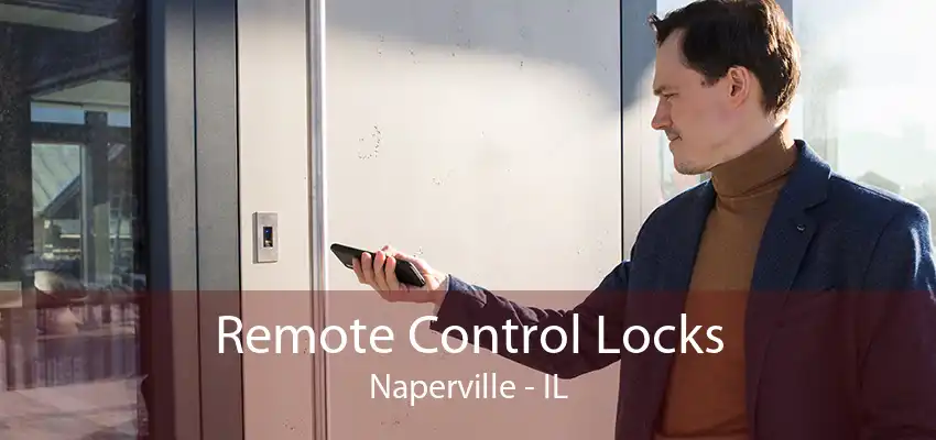 Remote Control Locks Naperville - IL