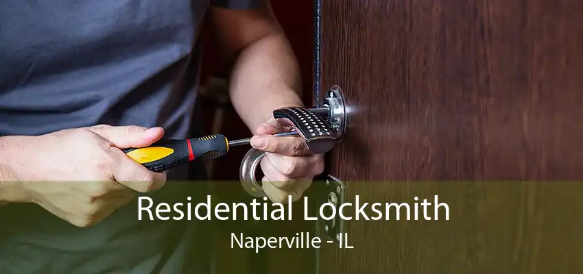 Residential Locksmith Naperville - IL