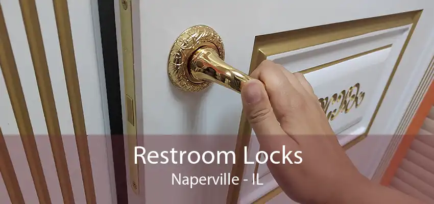 Restroom Locks Naperville - IL