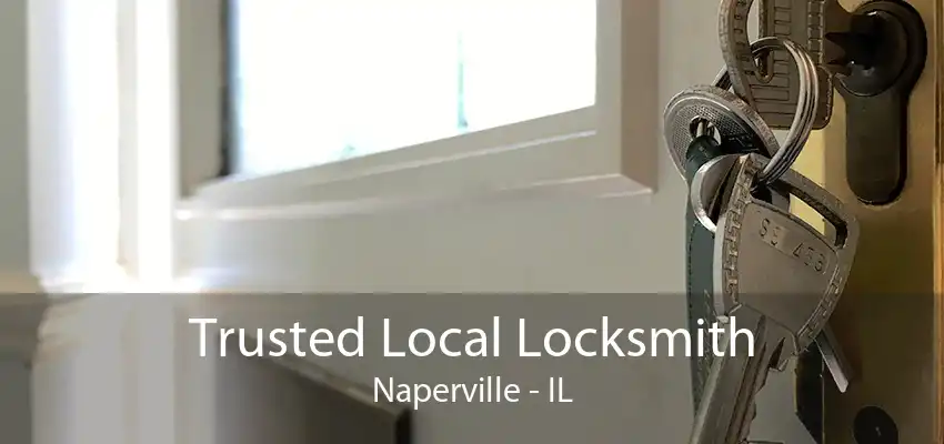 Trusted Local Locksmith Naperville - IL