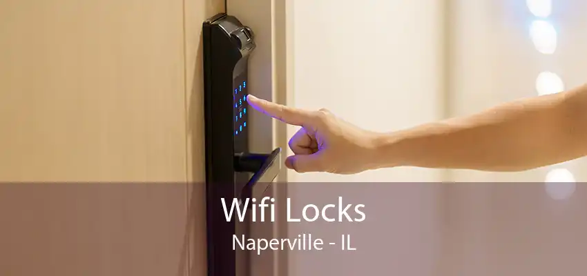 Wifi Locks Naperville - IL